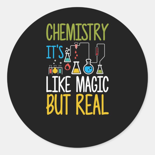 Chemistry It's Like Magic But Real Funny Classic Round Sticker (Front)