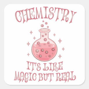 Chemistry - It's Like Magic But Real Funny Science Square Sticker