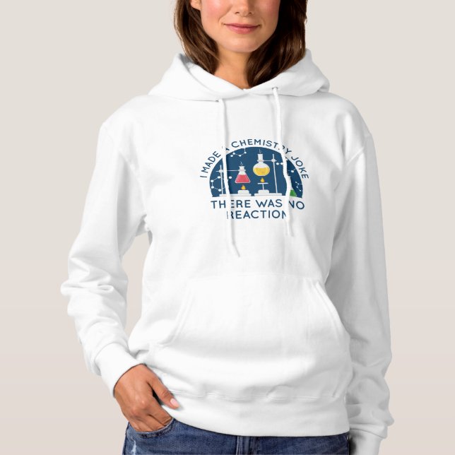 Chemistry Joke Hoodie (Front)