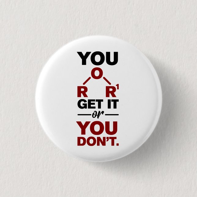 Chemistry Nerd You Get it Funny Science Geek 3 Cm Round Badge (Front)