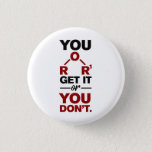 Chemistry Nerd You Get it Funny Science Geek 3 Cm Round Badge<br><div class="desc">Cute and funny chemistry button to treat yourself or as a gift for your favourite scientist,  chemistry teacher or graduate. The saying on this decorative button is just a silly joke for the scientists out there. Perfect for geeks or chemistry teachers featuring a funny chemical formula.</div>