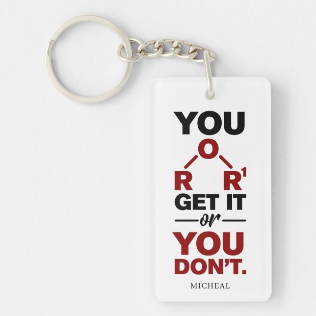 Chemistry Nerd You Get it Funny Science Geek Key Ring (Front)