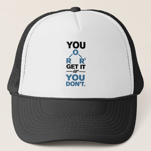 Chemistry Nerd You Get it Funny Science Geek Trucker Hat (Front)