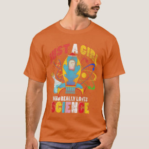 Chemistry Physics Just A Girl Who Really Loves Sci T-Shirt