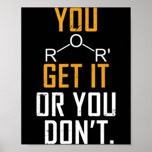 Chemistry Pun - Ether Get It Or You Don't - Funny Poster