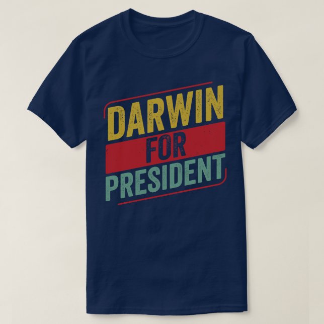 Chemistry Science Chemist Funny Darwin For Preside T-Shirt (Design Front)