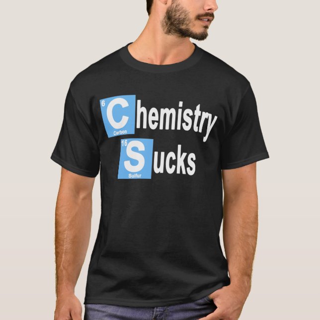 Chemistry Sucks T-Shirt (Front)
