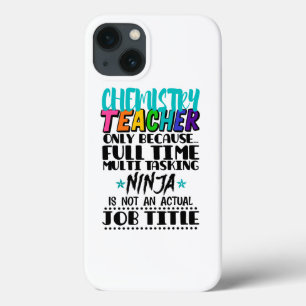 Chemistry Teacher Only Because Full Time Multi iPhone 13 Case