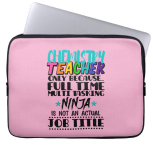 Chemistry Teacher Only Because Full Time Multi Laptop Sleeve