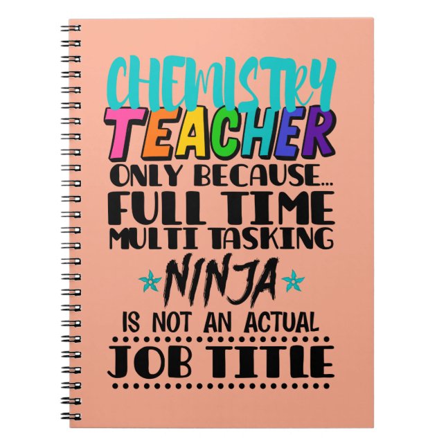 Chemistry Teacher Only Because Full Time Multi  Notebook (Front)