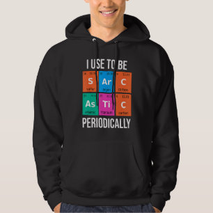 Chemistry Teacher Saying Sarcastic Periodic Table  Hoodie