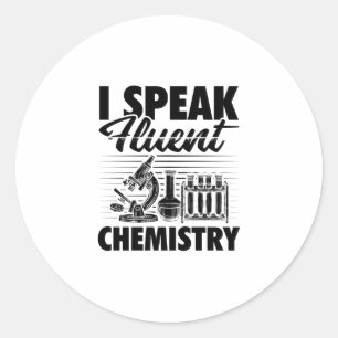 Chemistry Teacher Sayings   Chemist Students Gifts Classic Round Sticker