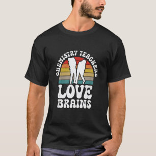Chemistry Teachers Love Brains Funny Halloween Tea T-Shirt