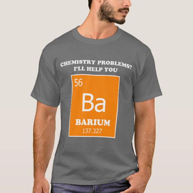 Chemistry Tutor Barium Pun T-Shirt (Front)