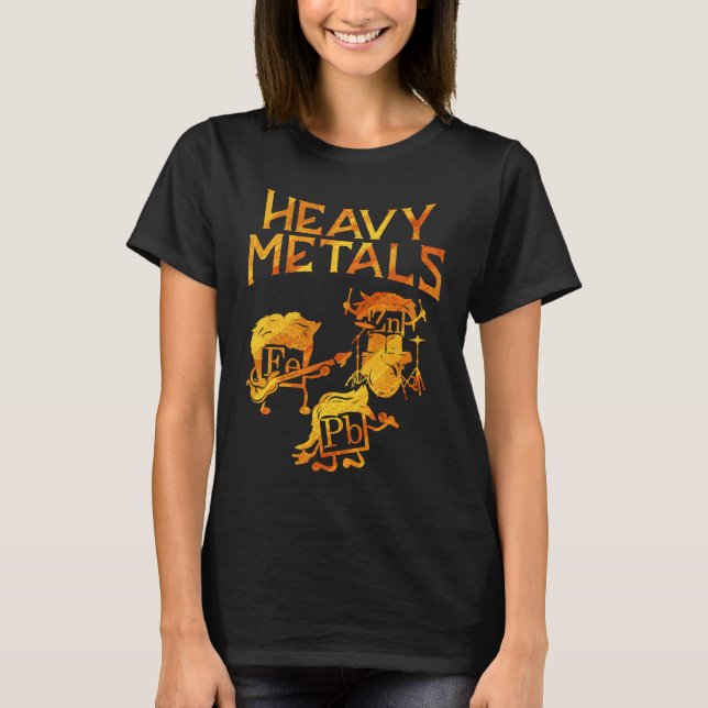 Chemists   for Chemistry Student Heavy Metals T-Shirt (Front)