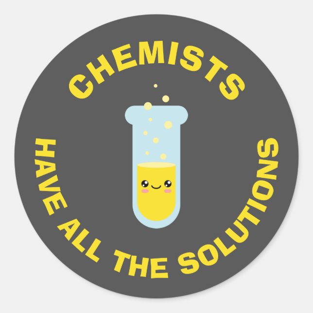 Chemists have all the solutions classic round sticker (Front)