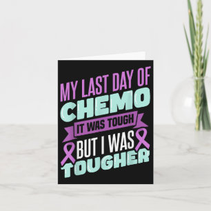 Chemo Cancer Awareness Chemotherapy My Last Day Of Card