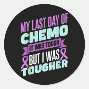 Chemo Cancer Awareness Chemotherapy My Last Day Of Classic Round Sticker