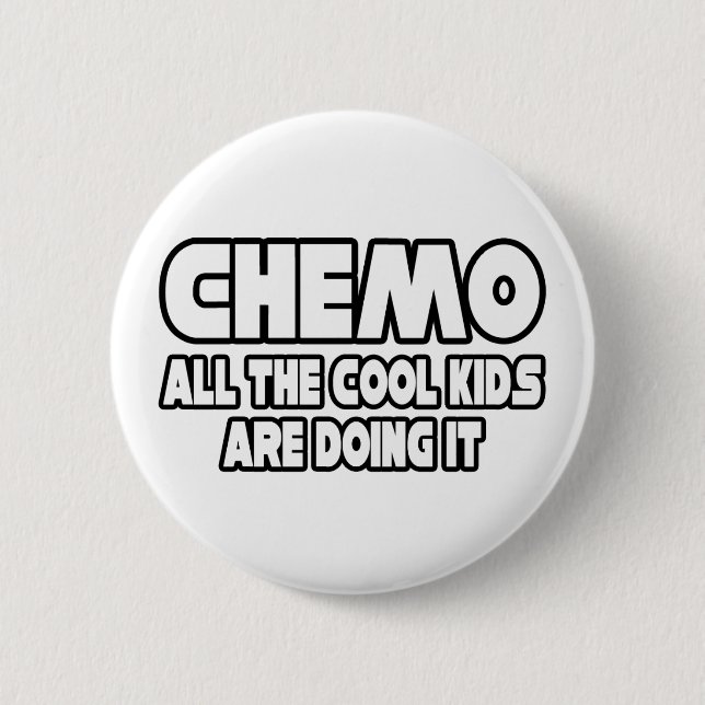 Chemo...Cool Kids 6 Cm Round Badge (Front)