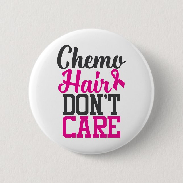 Chemo Hair Don't Care | Breast Cancer Awareness 6 Cm Round Badge (Front)