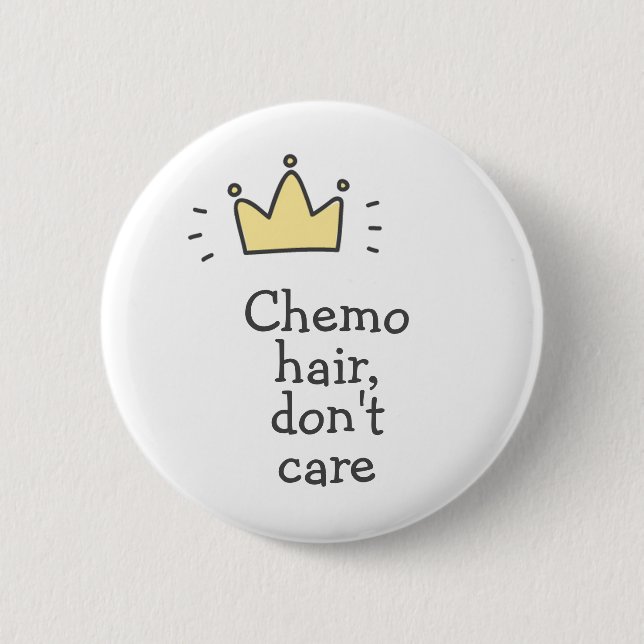 Chemo hair, don't care! Cute Fighting Cancer  6 Cm Round Badge (Front)