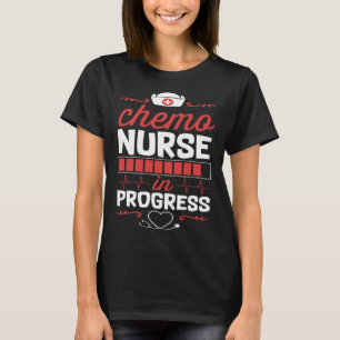 Chemo Nurse In Progress Nursing School Student Col T-Shirt