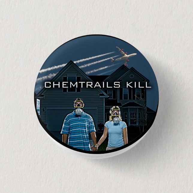 CHEMTRAILS KILL 3 CM ROUND BADGE (Front)