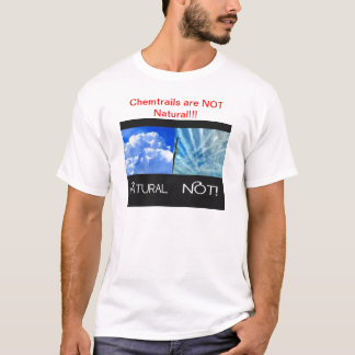 Chemtrails not Natural T-Shirt