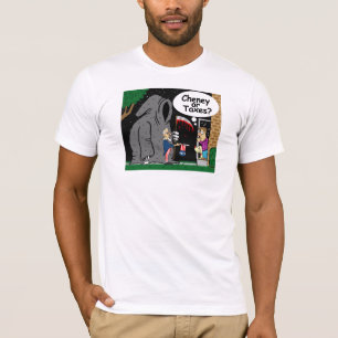 Cheney Or Taxes? T-shirt