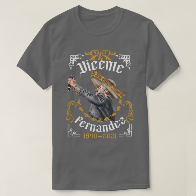 Chente Vicente Fernandez  Pero Sigo Siendo El Rey  T-Shirt (Design Front)