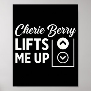 Cherie Berry Lifts Me Up  Poster