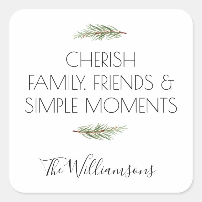 Cherish Family Friends and Simple Holiday Moments Square Sticker (Front)
