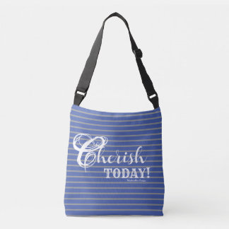 Cherish Today! Cross Body Bag