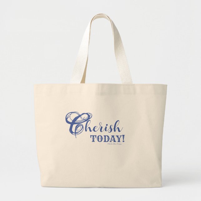 Cherish Today! Jumbo Tote (Front)