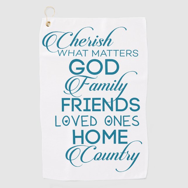 Cherish What Matters Teal Golf Towel (Front)