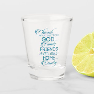 Cherish What Matters Teal Shot Glass
