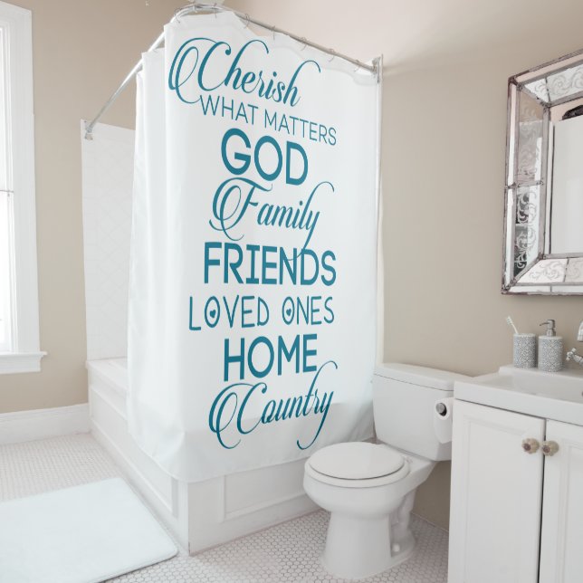 Cherish What Matters Teal Shower Curtain (In Situ)