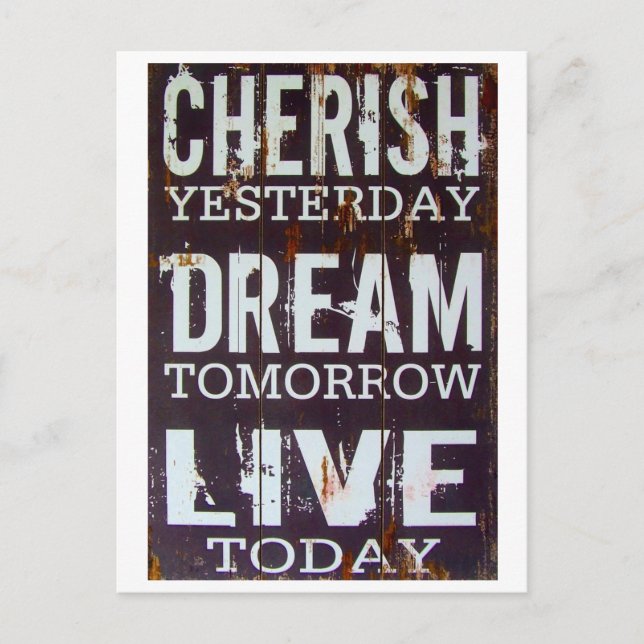 Cherish Yesterday, Dream Tomorrow, Live Today Post Postcard (Front)