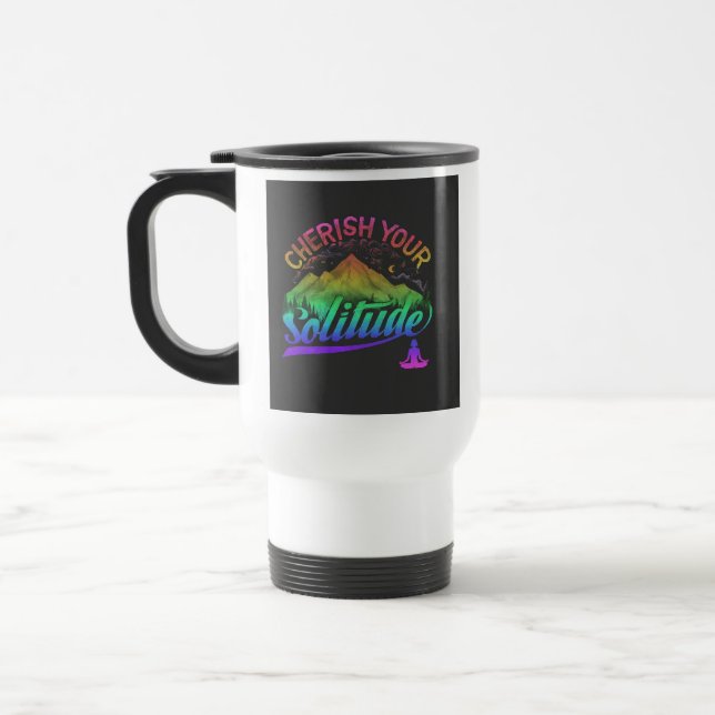 "Cherish Your Solitude" Travel Coffee Mug (Left)