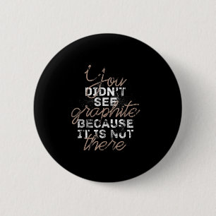 Chernobyl Graphite Dyatlov, Funny Quote, Nuclear T 6 Cm Round Badge