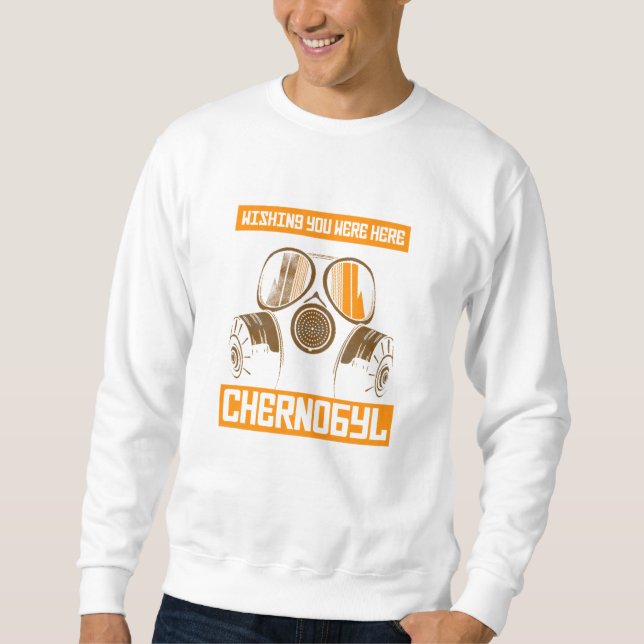 CHERNOBYL-WISHING YOU WERE HERE Essential Sweatshirt (Front)