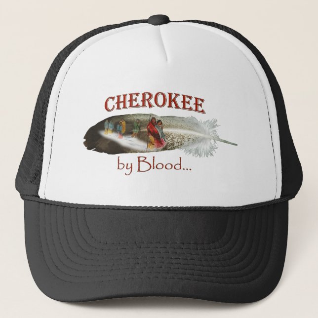 Cherokee by Blood Trucker Hat (Front)
