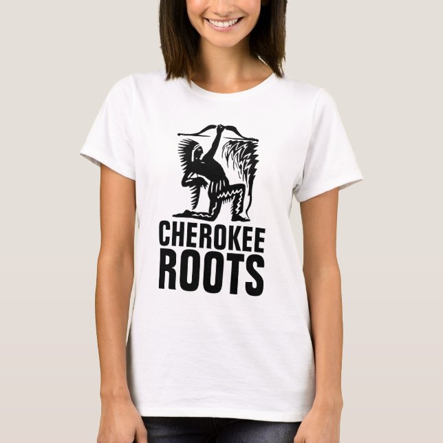 CHEROKEE ROOTS native american T-Shirts (Front)