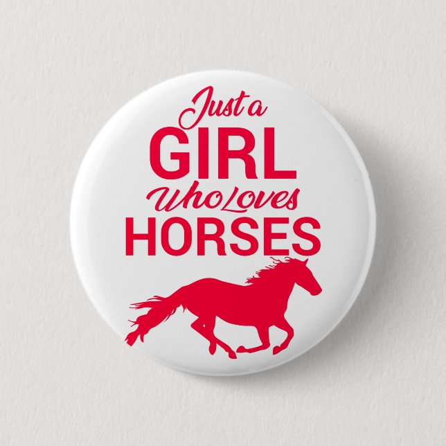 Cherry Red Just A Girl Who Loves Horses   6 Cm Round Badge (Front)