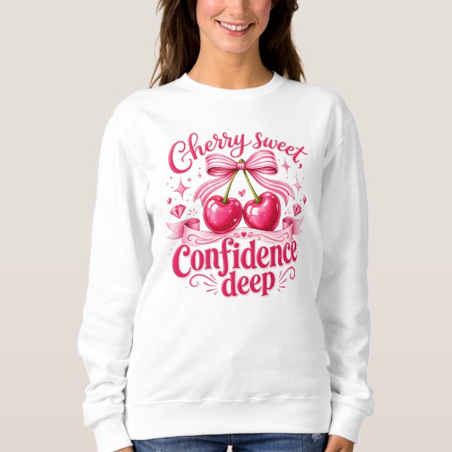 Cherry Sweet Confidence Deep Pink Coquette Quote Sweatshirt (Front)