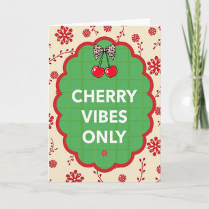Cherry Vibes Only Card