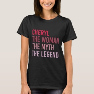 Cheryl The Woman Myth Legend Personalised Name Bir T-Shirt