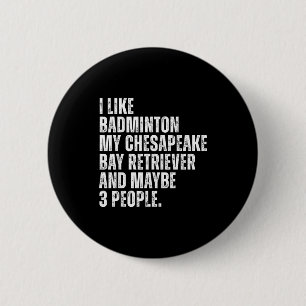 Chesapeake Bay Retriever Dog Owner Badminton Lover 6 Cm Round Badge