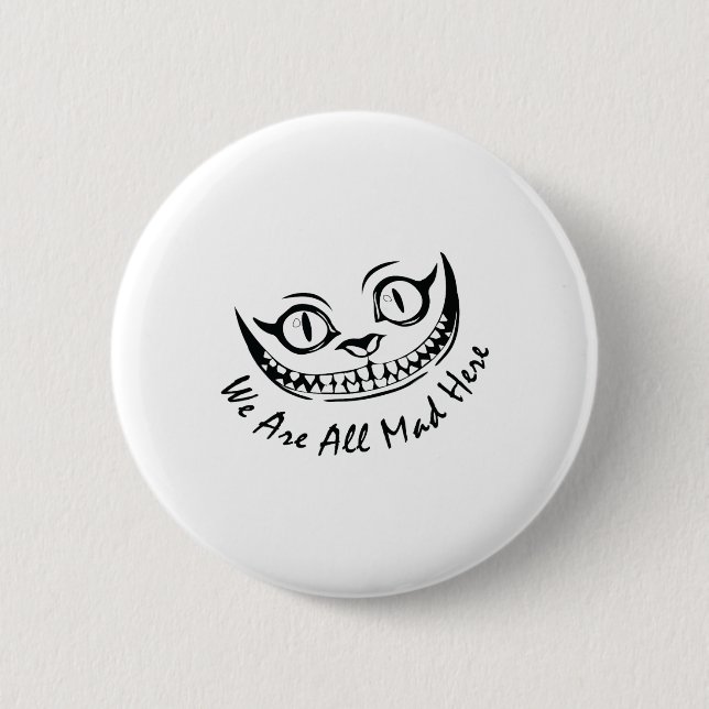 Cheshire Cat Grinning We're All Mad Here Wonderlan 6 Cm Round Badge (Front)