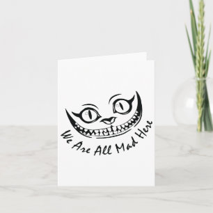 Cheshire Cat Grinning We're All Mad Here Wonderlan Card